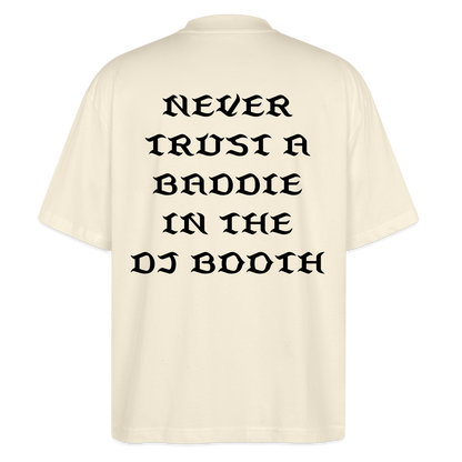 Don't Trust 'Em (Baddie) Oversized T-Shirt - natural raw